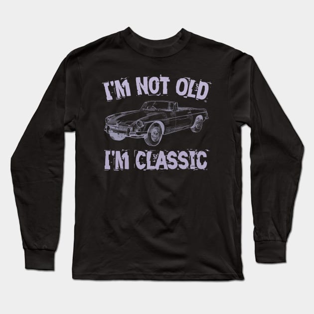 i'm not old i'm classic Long Sleeve T-Shirt by Yyoussef101